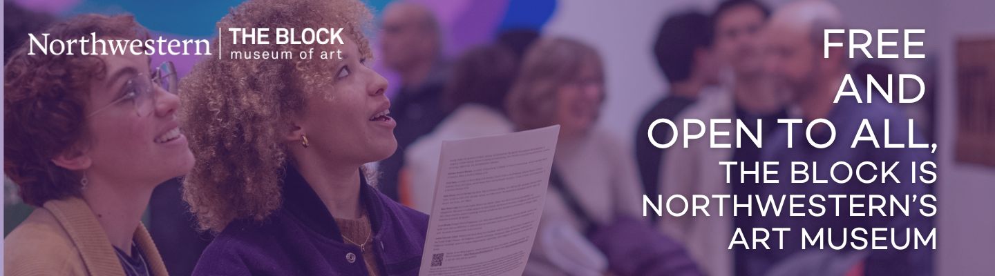 Free and Open to All, The Block is Northwestern's Art Museum