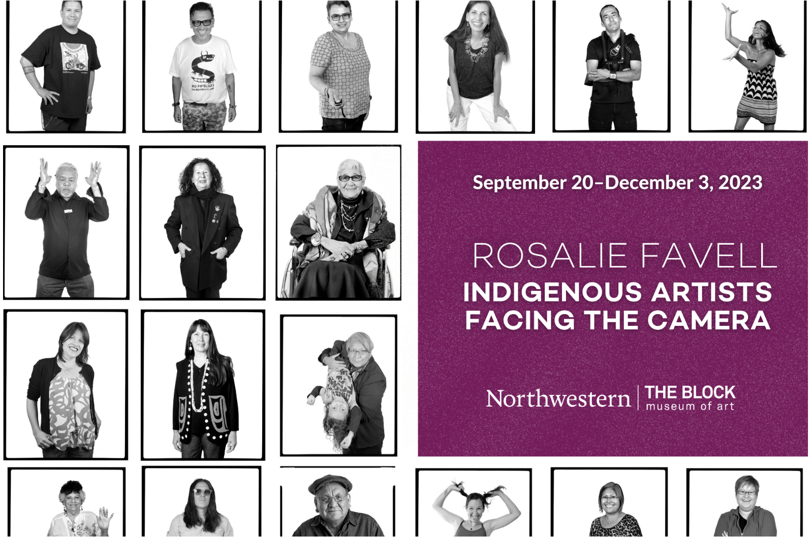 grid of black and white portraits with fuchsia text card reading "September 20-December 30, Rosalie Favell: Indigenous Artists Facing The Camera" and Block Museum Logo