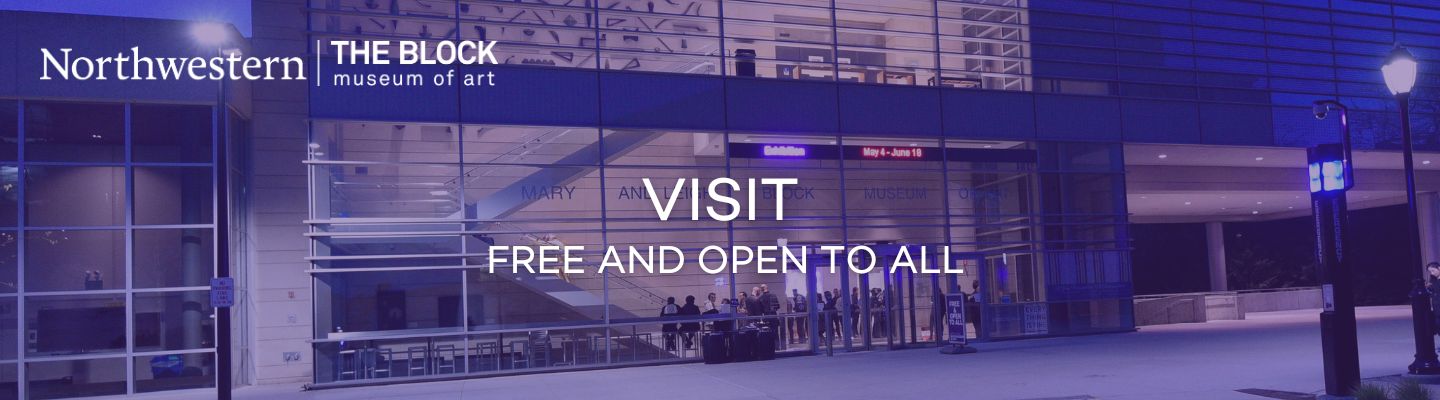 Block Museum is Free and Open to all